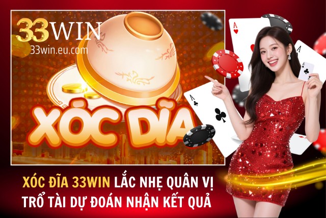 Xóc Đĩa 33WIN